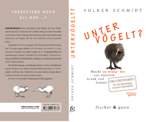 "Untervögelt? - Macht zu wenig (guter) Sex uns hässlich, krank & dumm?"