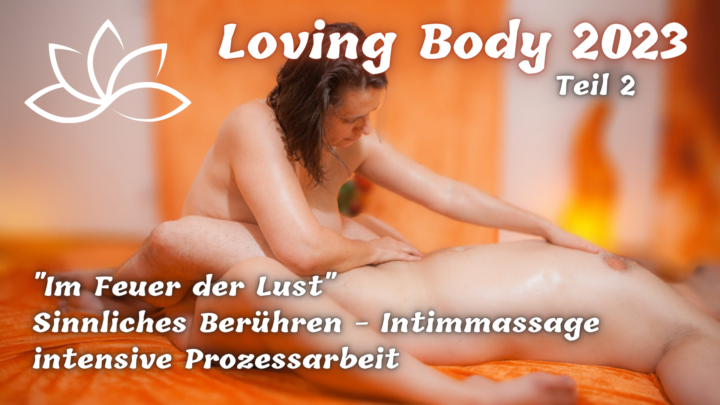 Loving Body ☯ Tantramassage- & Liebestraining Teil 2
