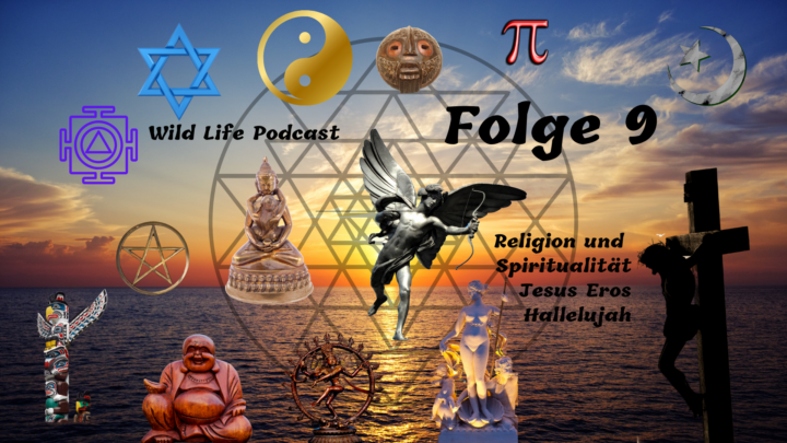Folge 9 – Religion & Spiritualität – Jesus, Eros, Hallelujah Folge 9 – Religion & Spiritualität – Jesus, Eros, Hallelujah