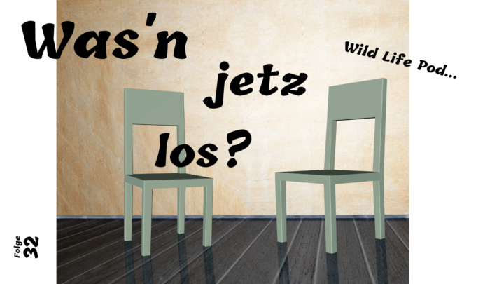 Folge 32 – Was’n jetz los?