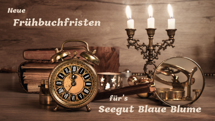 Neue Frühbuchfristen für die Blaue Blume Neue Frühbuchfristen für die Blaue Blume