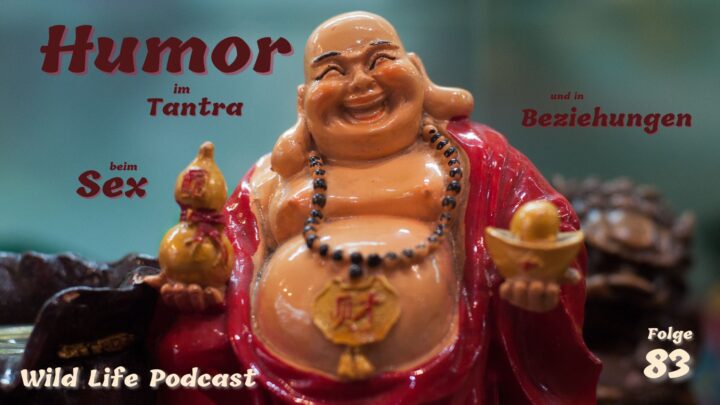 Folge 83 – Humor im Tantra, beim Sex & in Beziehungen