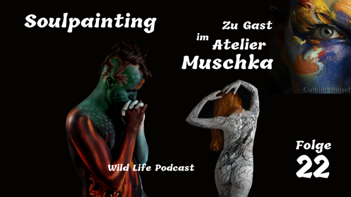 Folge 22 – Soulpainting – Zu Gast im Atelier Muschka