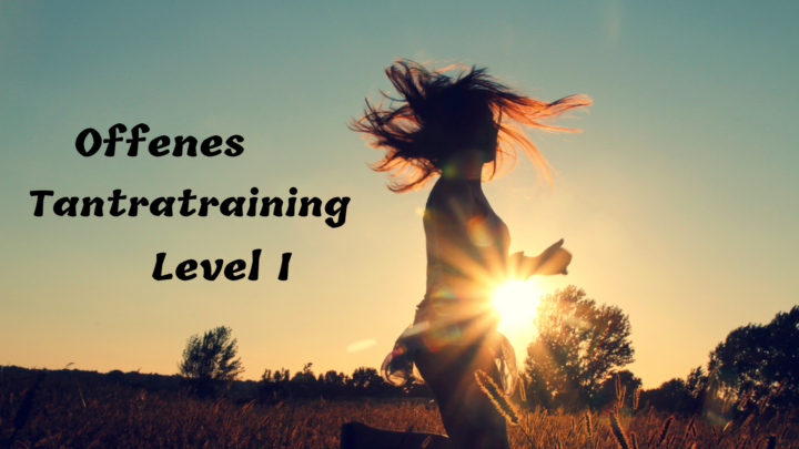 Level I – Der Einstieg ins Tantra-Training