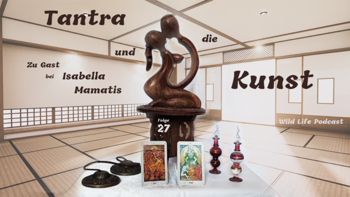 Folge 27 – Tantra und die Kunst – zu Gast bei Isabella Mamatis