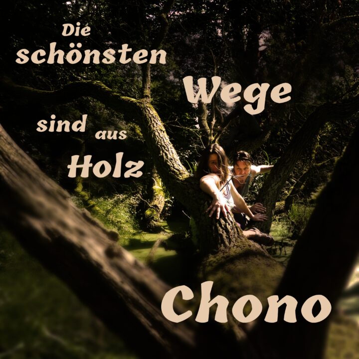 Neuer Chono-Song online: Die schönsten Wege sind aus Holz