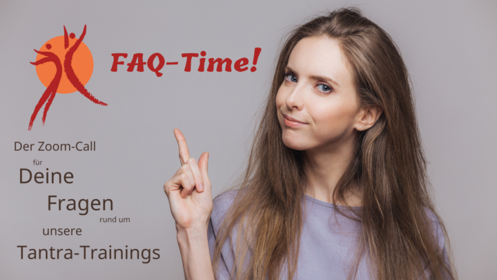 FAQ-Time! – Der Zoom-Call für Deine Fragen zu den Tantra-Trainings
