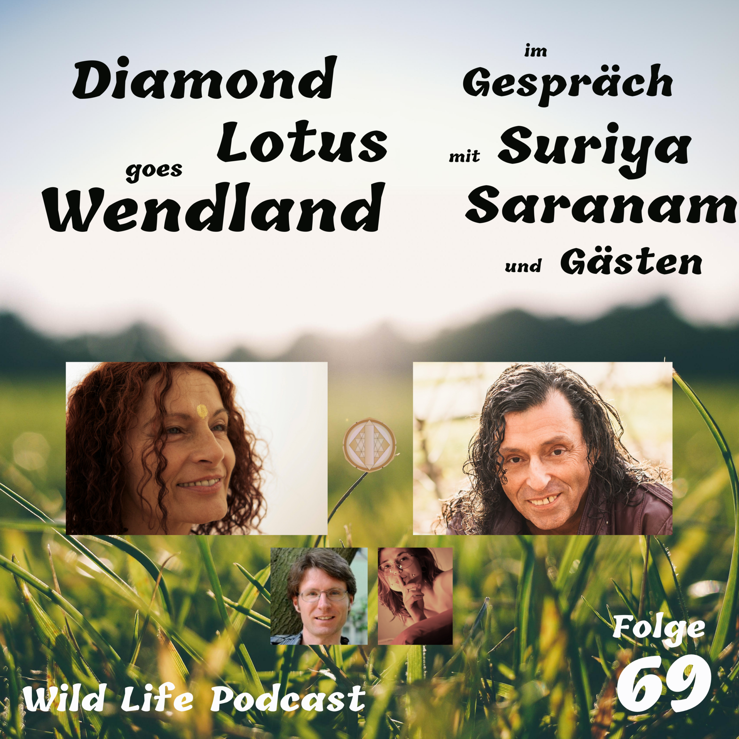 Folge 69 – Diamond Lotus goes Wendland – im Gespräch mit Suriya, Saranam und Gästen – Tantra meets Tantra #2 episode artwork