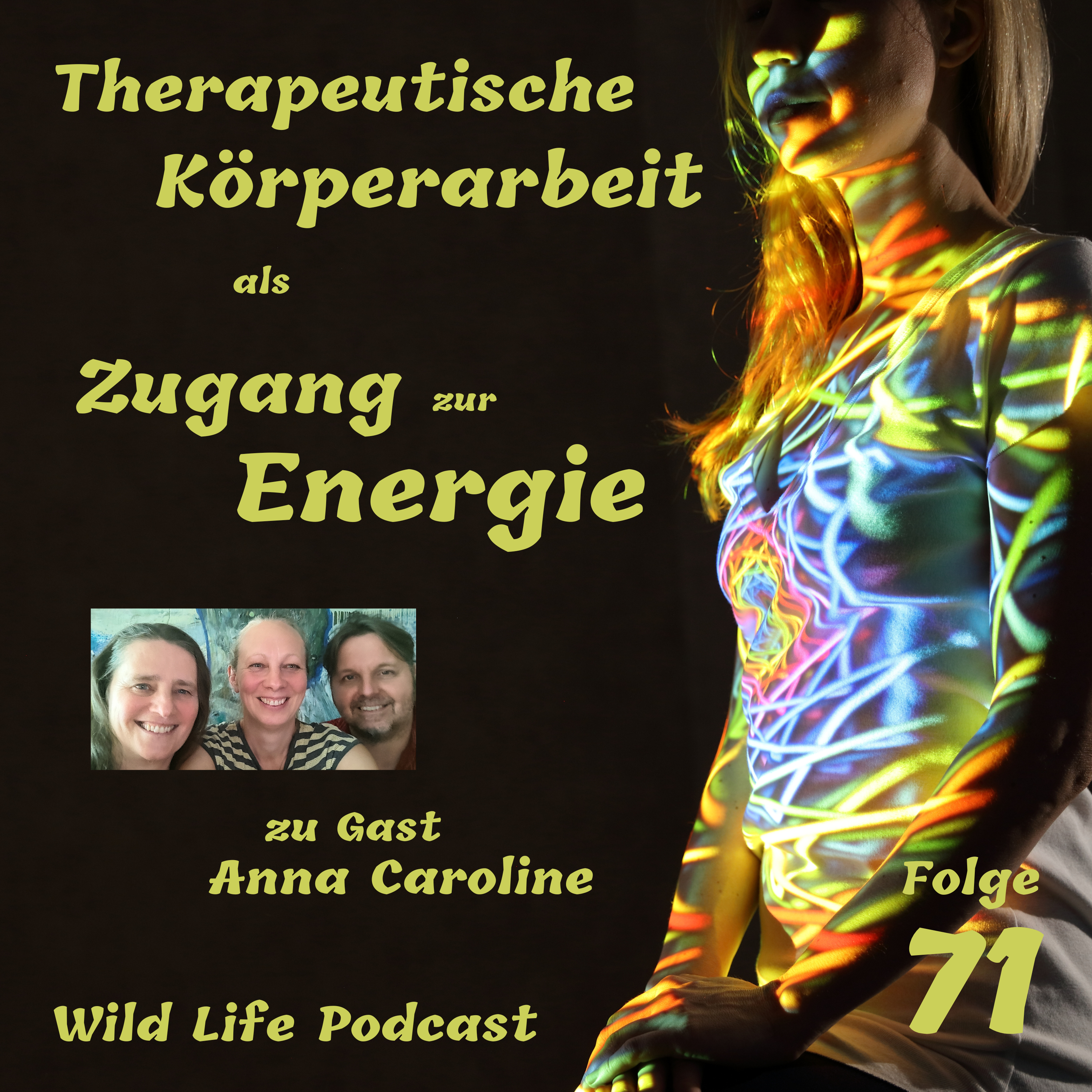 Folge 71 – Therapeutische Körperarbeit als Zugang zur Energie – zu Gast: Anna Caroline episode artwork