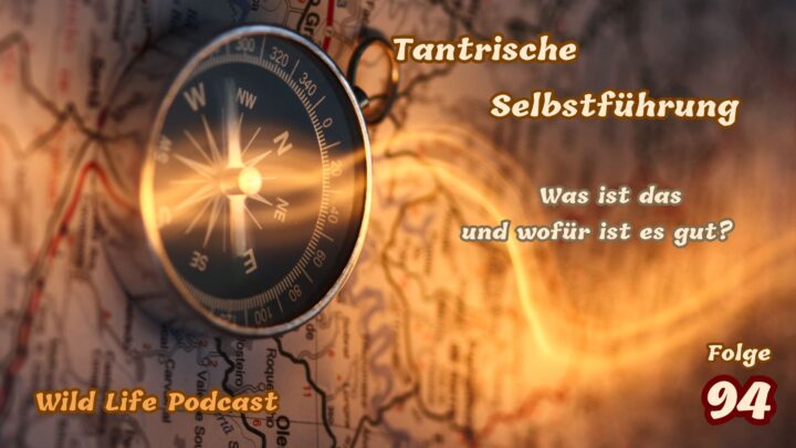 Folge 94 – Tantrische Selbstführung