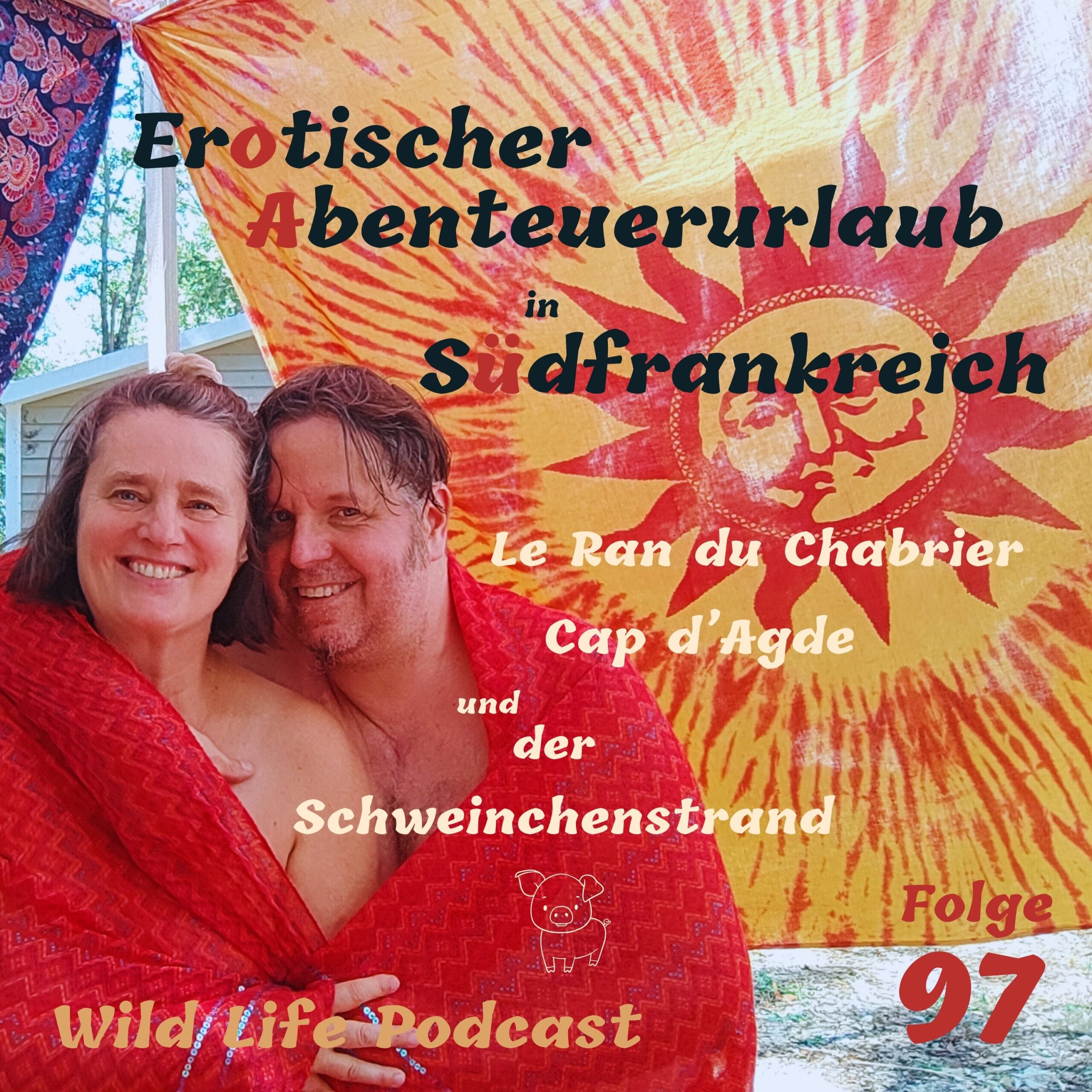Folge 97 – Erotischer Abenteuerurlaub in Südfrankreich – Reisebericht Le Ran du Chabrier, Cap d’Agde & der Schweinchenstrand episode artwork