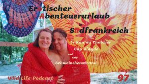 Folge 97 - Erotischer Abenteuerurlaub in Südfrankreich - Reisebericht Le Ran du Cahbrier & Cap d'Agde