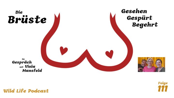 Folge 111 – Die Brüste – Gesehen, gespürt, begehrt