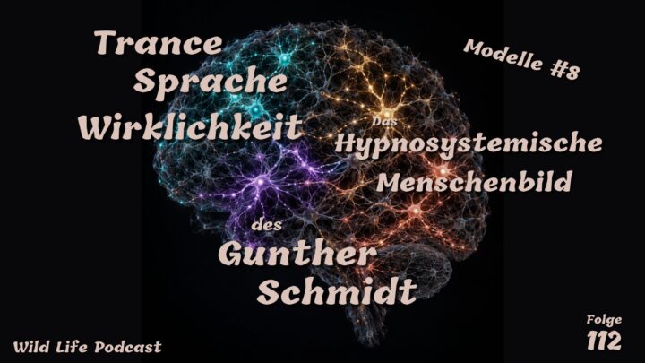 Folge 112 – Trance, Sprache, Wirklichkeit – Das hypnosystemische Menschenbild des Gunther Schmidt Folge 112 – Trance, Sprache, Wirklichkeit – Das hypnosystemische Menschenbild des Gunther Schmidt